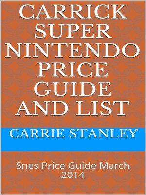 cover image of Carrick Monthly Snes Super nintendo Price Guide and Video Game List March 2014